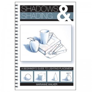 Shadows & Shading Book: A beginner's guide to lighting placement